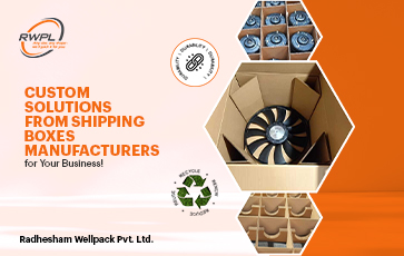 Shipping Boxes Manufacturers for Your Business