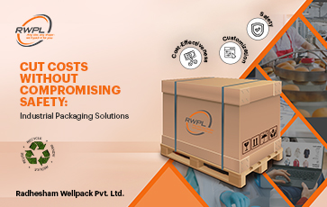 Cut Costs Without Compromising Safety: Industrial Packaging Solutions
